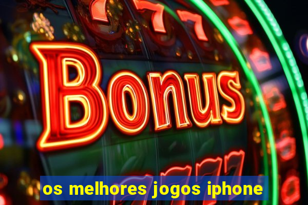 os melhores jogos iphone